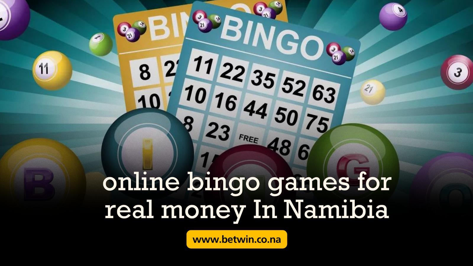 online bingo games for real money In Namibia