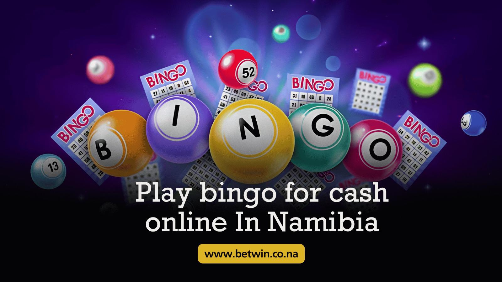 play bingo for cash online In Namibia