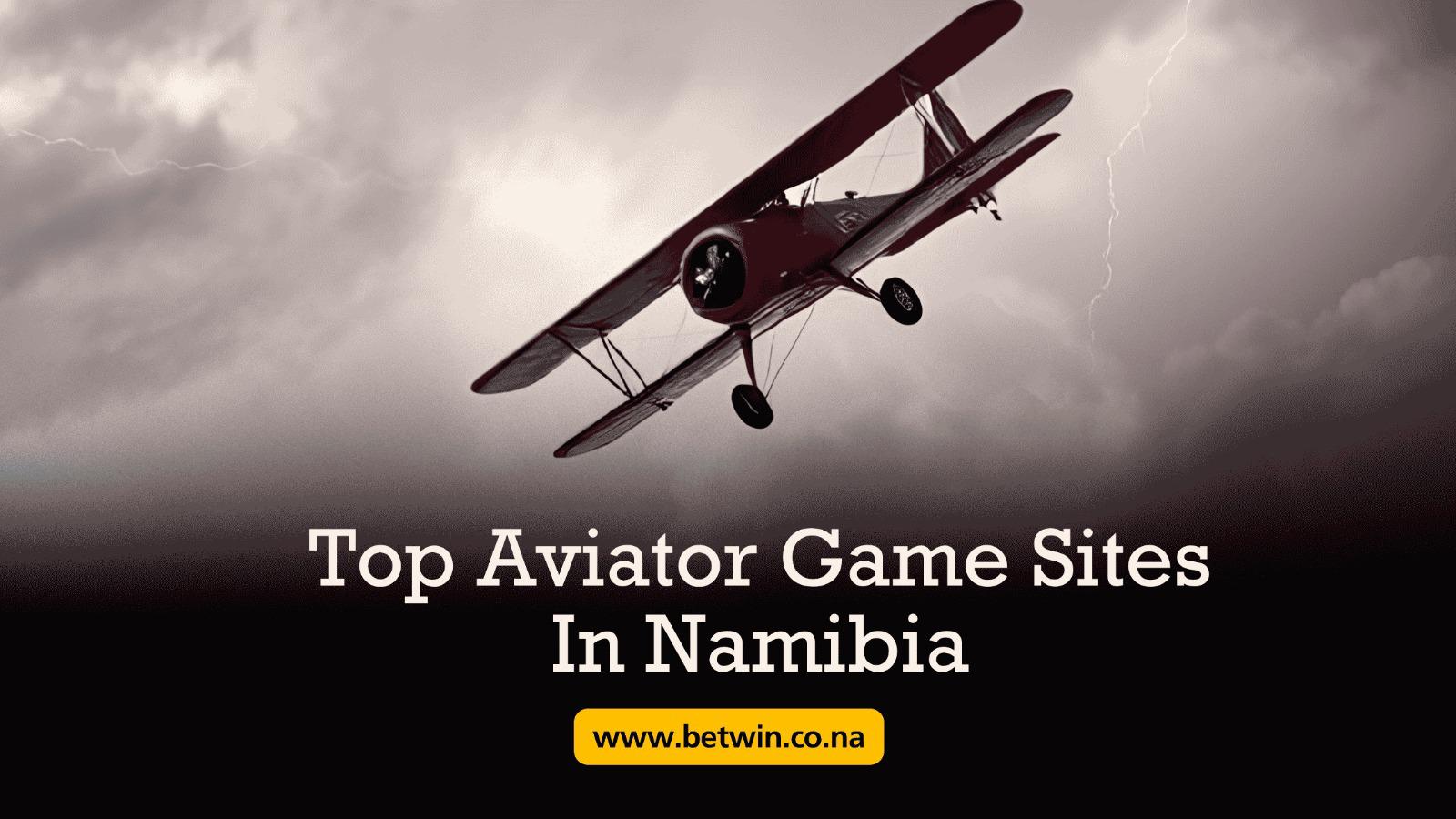 Top Aviator Game Sites In Namibia