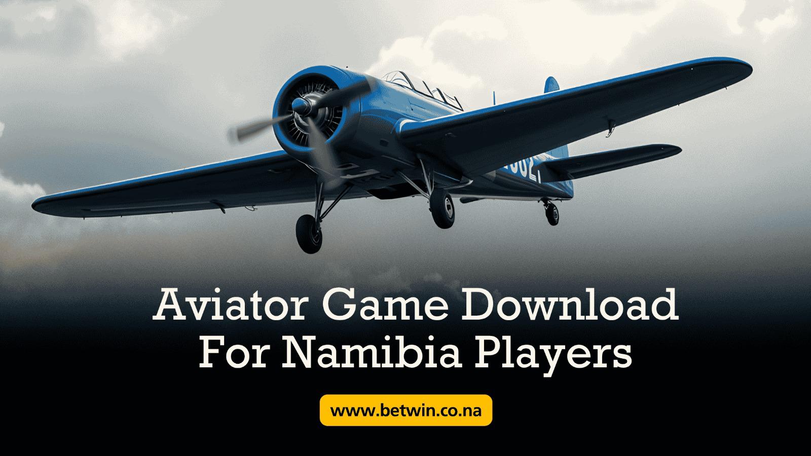 Aviator Game Download For Namibia Players